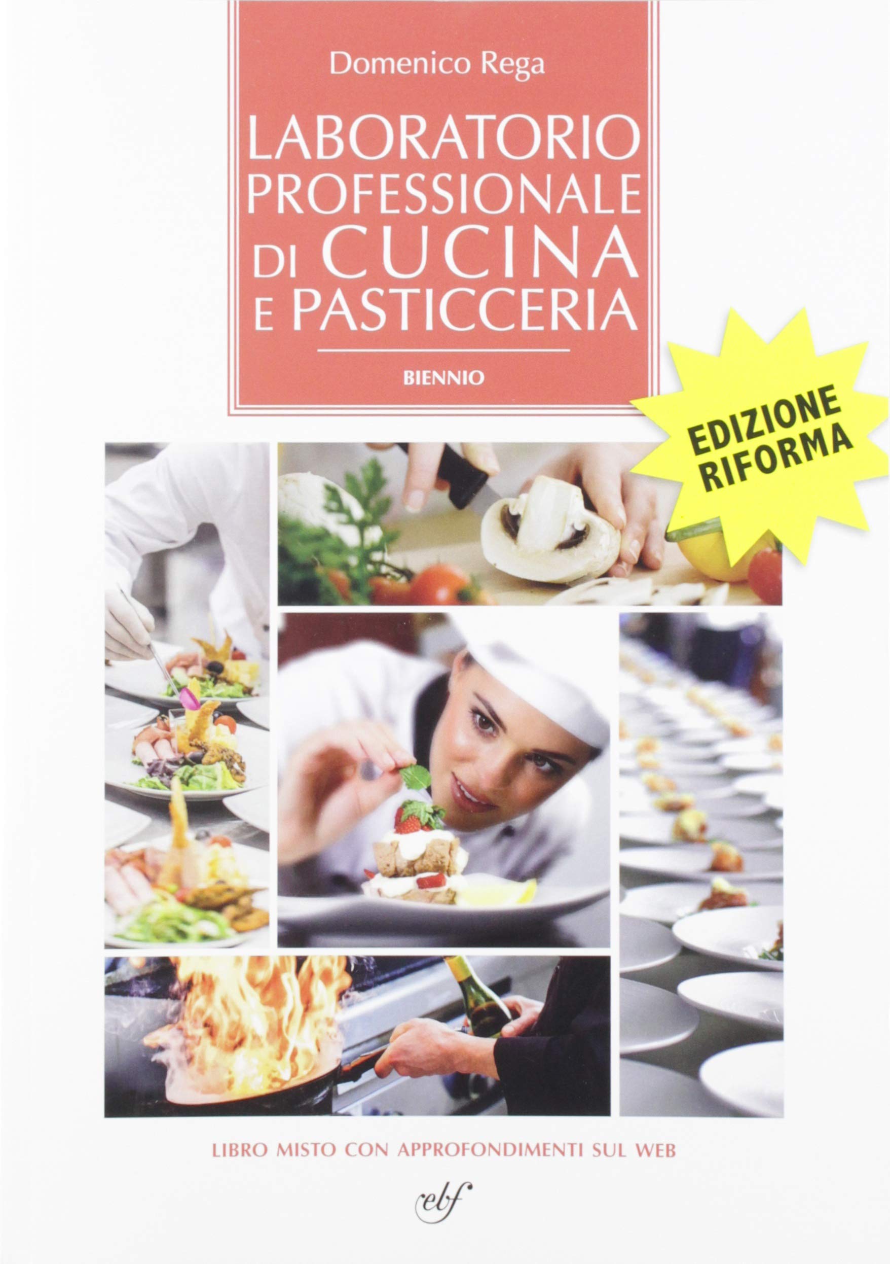 Laboratorio professionale di cucina e pasticceria. Per il primo biennio degli Ist. professionali. Con e-book. Con espansione online book