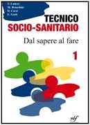 Tecnico socio-sanitario dal sapere al fare. Scienze umane-Metodologie operative. Per le Scuole superiori. Con espansione online book