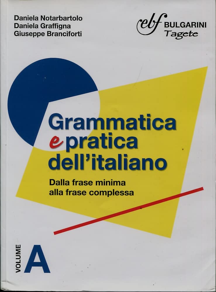 Grammatica pratica dell'italiano. Per le Scuole superiori. Con e-book. Con espansione online. Dalla frase minima alla frase complessa-dalla scelta delle parole al testo (Vol. A-B) book