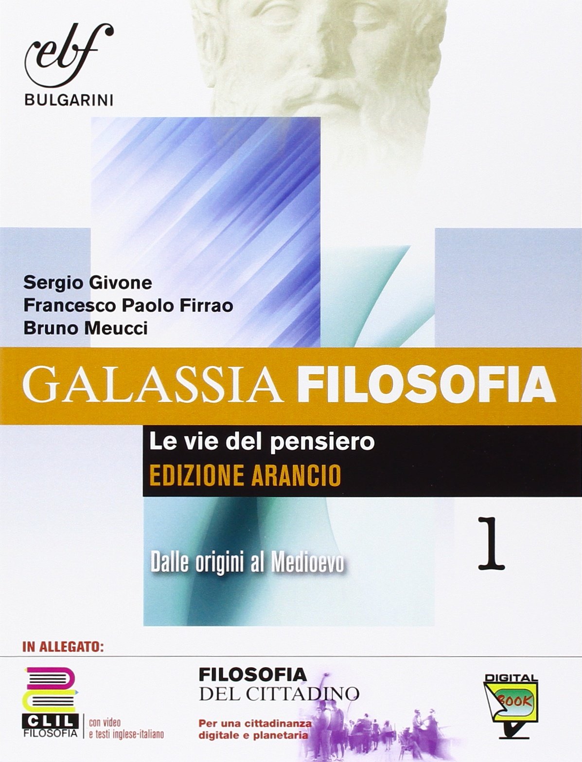Galassia filosofia. Ediz. arancio. Per i Licei e gli Ist. magistrali. Con e-book. Con espansione online. Filosofia del cittadino-CLIL (Vol. 1) book