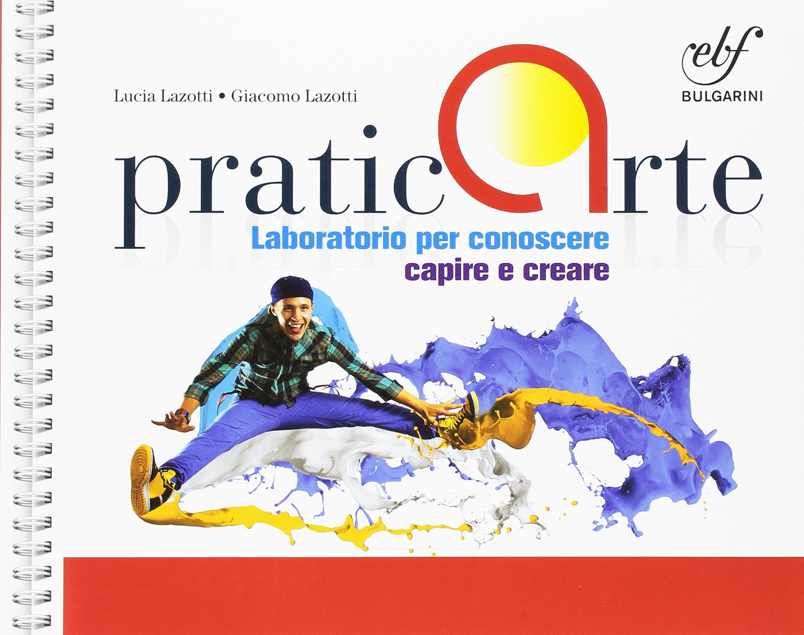 Praticarte. Laboratorio per conoscere, capire e creare. Per la Scuola media. Con e-book. Con espansione online book
