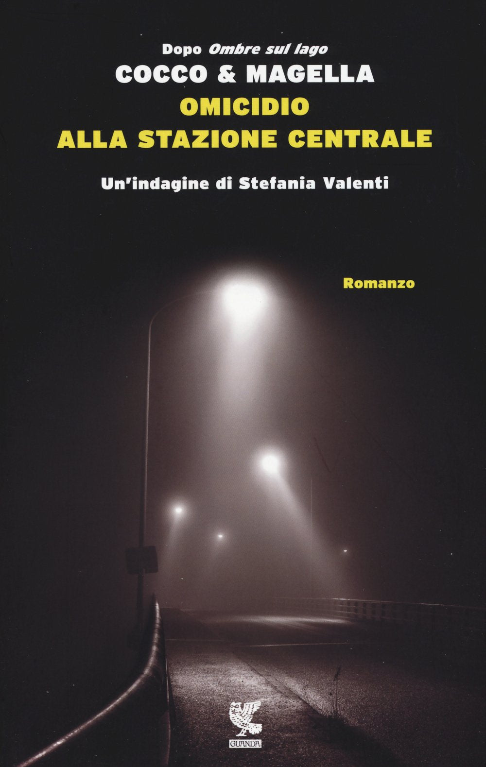Omicidio alla Stazione Centrale. Un'indagine di Stefania Valenti book