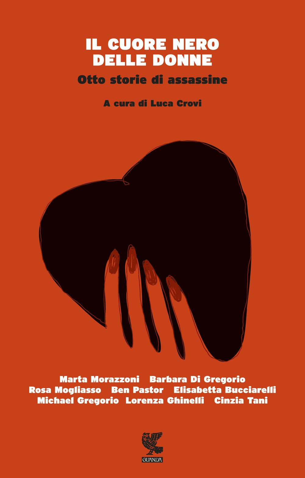 Il cuore nero delle donne. Otto storie di assassine book