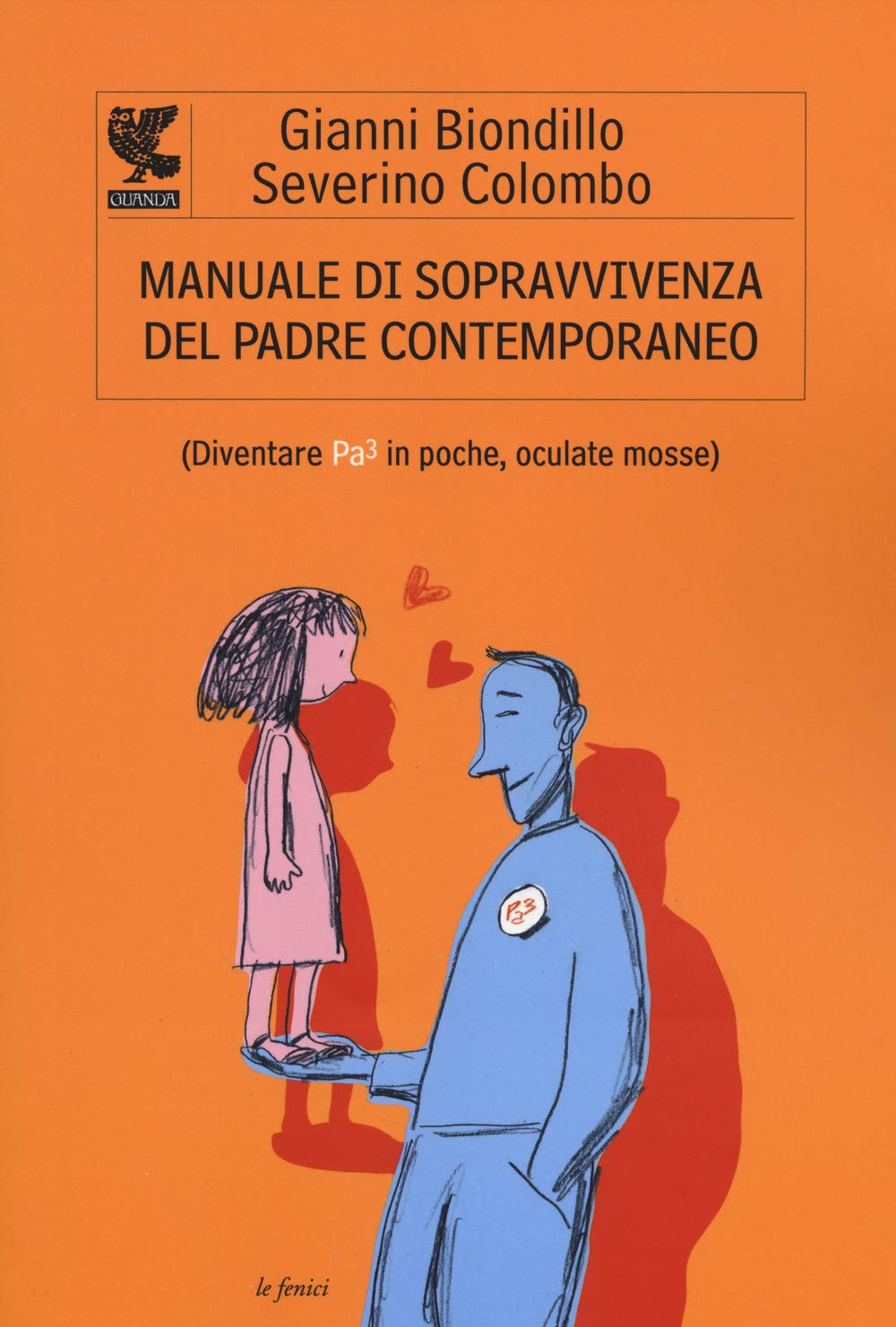 Manuale di sopravvivenza del padre contemporaneo. (Diventare Pa3 in poche, oculate mosse) book