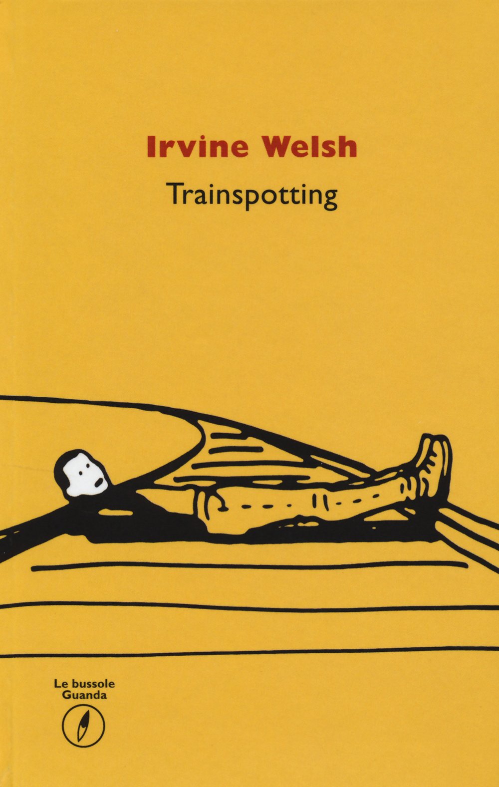 Trainspotting (Le bussole Guanda, Band 10) Contemporary literature