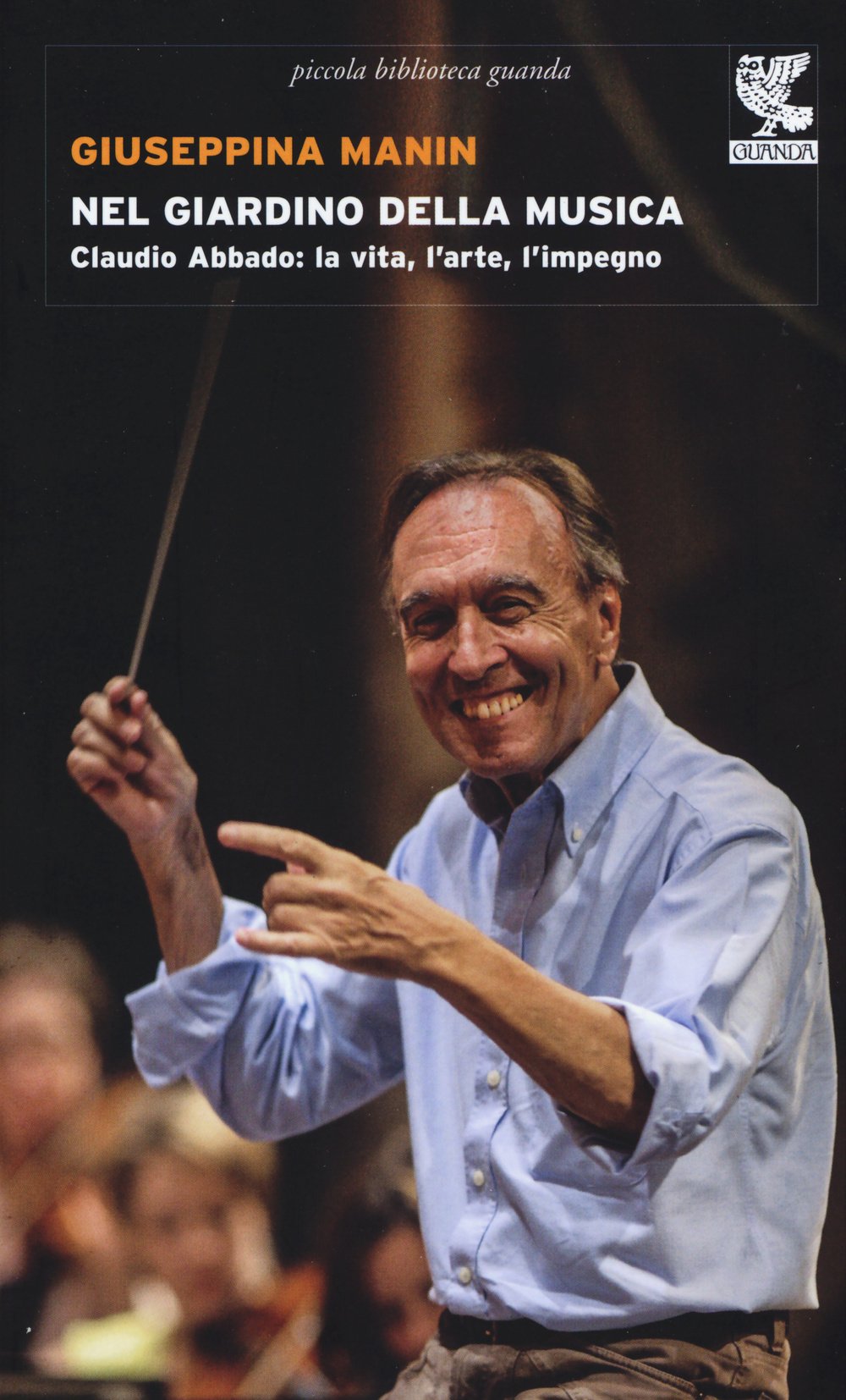 Nel giardino della musica. Claudio Abbado: la vita, l'arte, l'impegno book