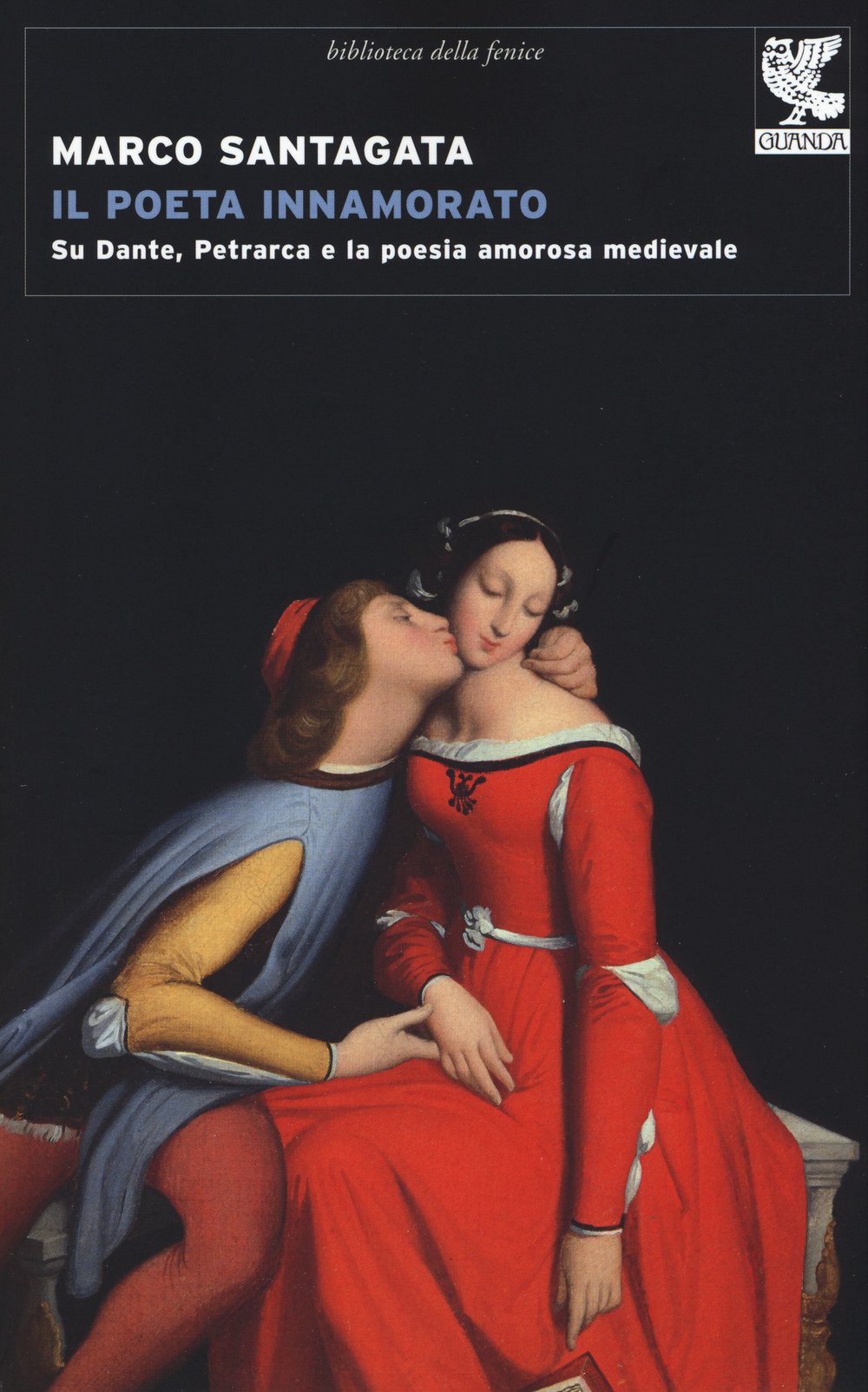 Il poeta innamorato. Su Dante, Petrarca e la poesia amorosa medievale Contemporary literature