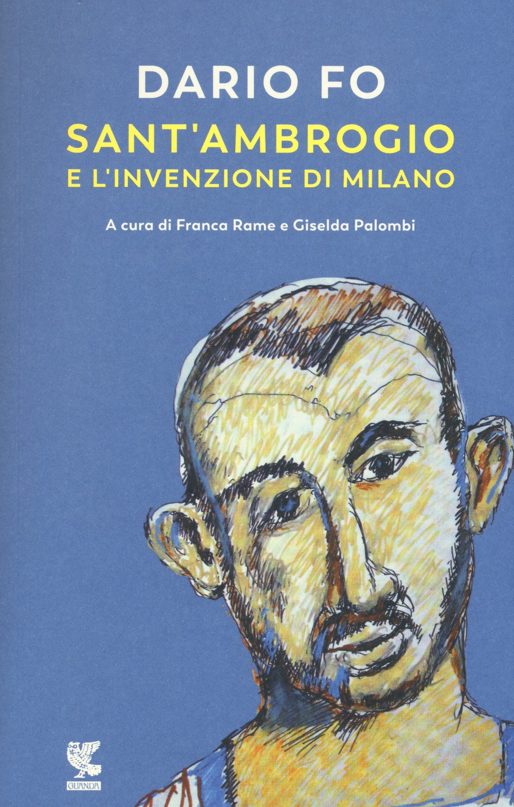 Sant'Ambrogio e l'invenzione di Milano (Narratori della Fenice) Essays & Short Stories