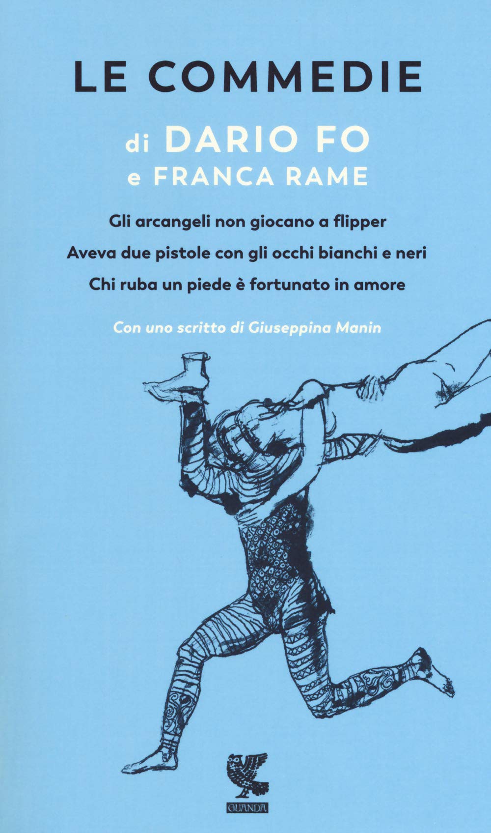 Le commedie. Gli arcangeli non giocano a flipper-Aveva due pistole con gli occhi bianchi e neri-Chi ruba un piede è fortunato in amore (Vol. 1) book