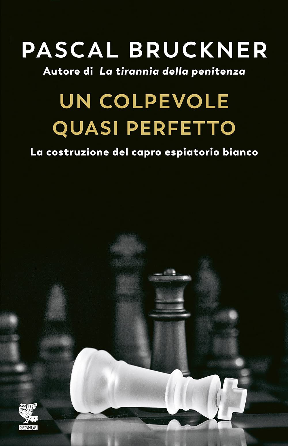 Un colpevole quasi perfetto. La costruzione del capro espiatorio bianco book