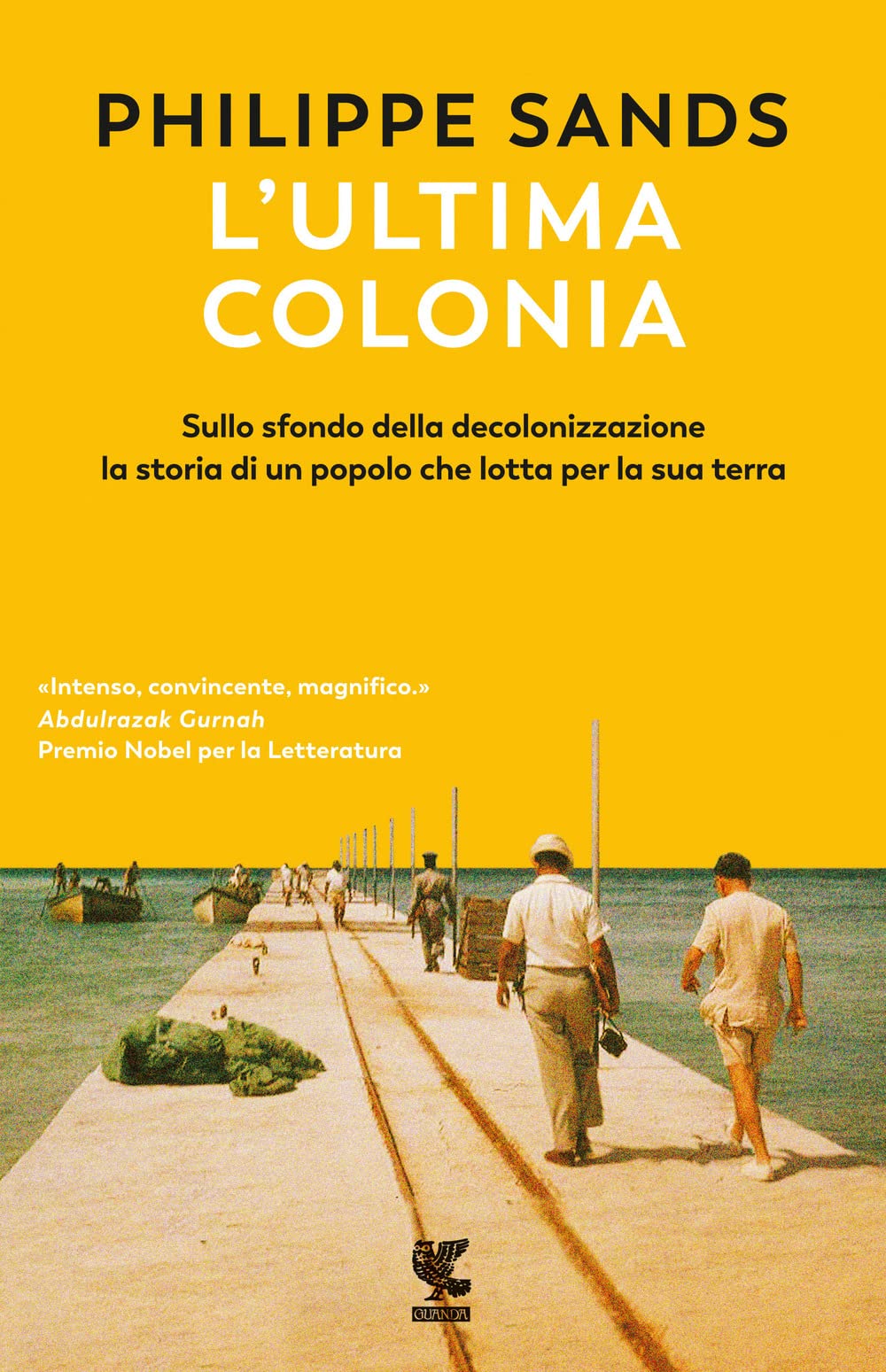 L'ultima colonia. Sullo sfondo della decolonizzazione la storia di un popolo che lotta per la sua terra book