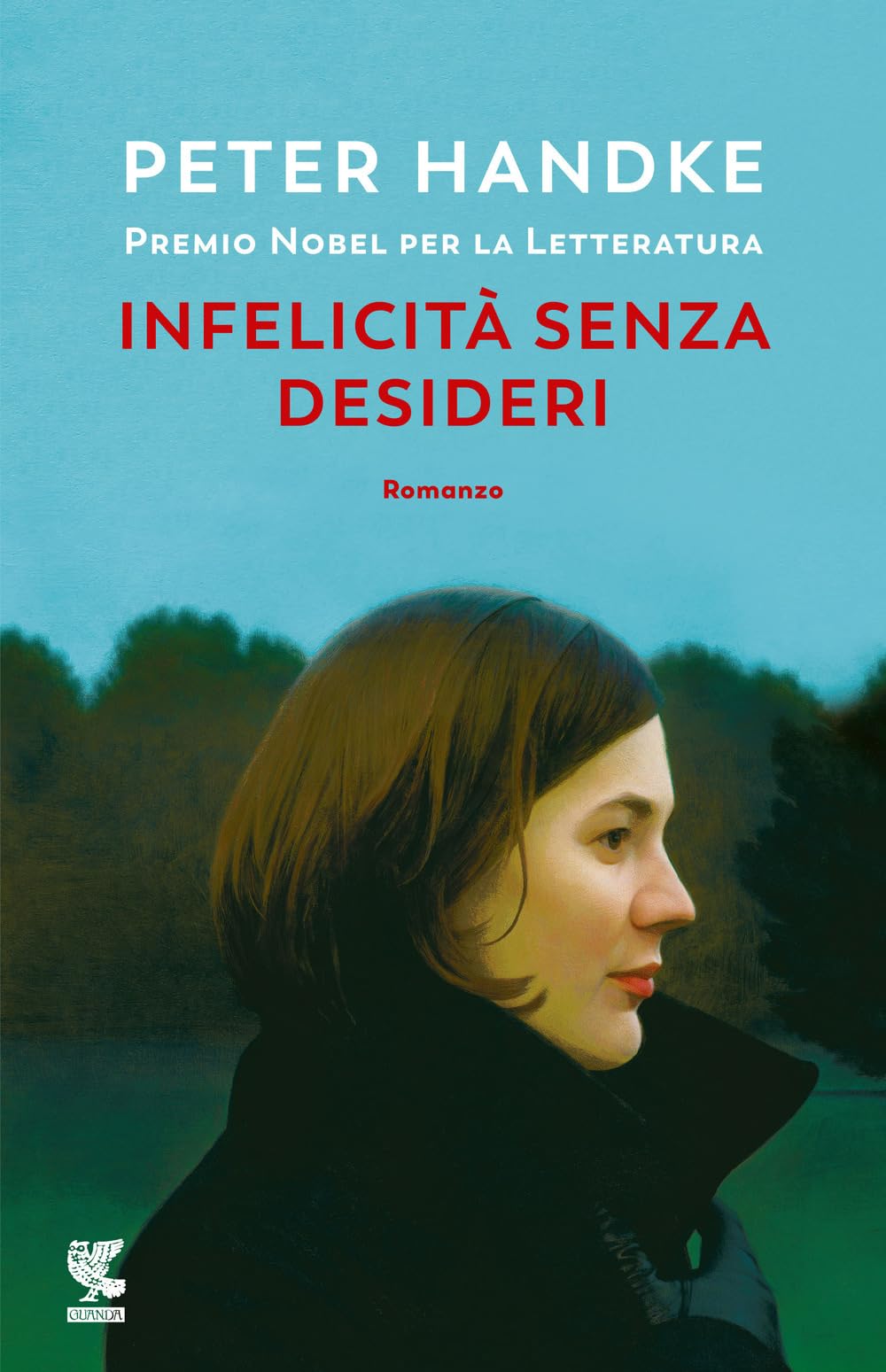 Infelicità senza desideri (Narratori della Fenice) Contemporary literature