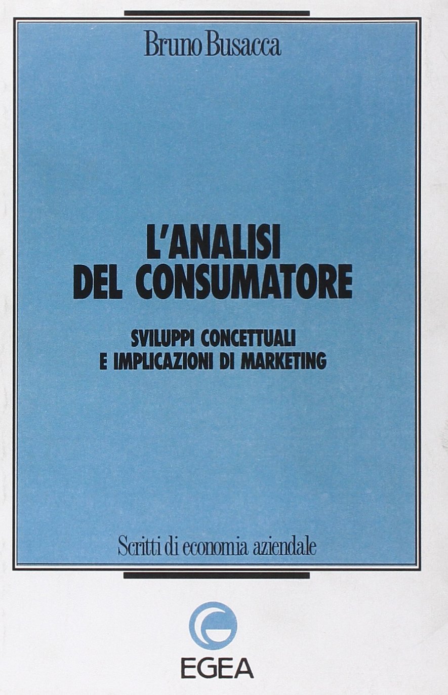 L'analisi del consumatore. Sviluppi concettuali e implicazioni di marketing book