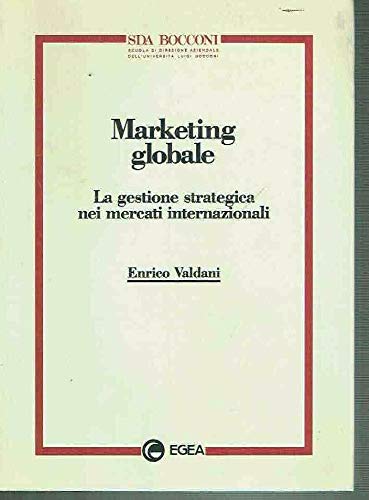 Marketing globale. La gestione strategica nei mercati internazionali book