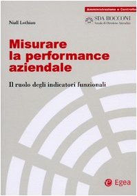 Misurare la performance aziendale. Il ruolo degli indicatori funzionali book