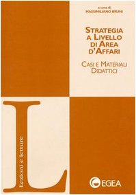 Strategia a livello di area d'affari. Casi e materiali didattici book