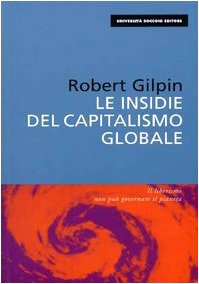 Le insidie del capitalismo globale (Università Bocconi. I saggi) Business, Finance & Career