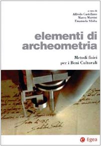 Elementi di archeometria. Metodi fisici per i beni culturali (I Manuali) Social Sciences