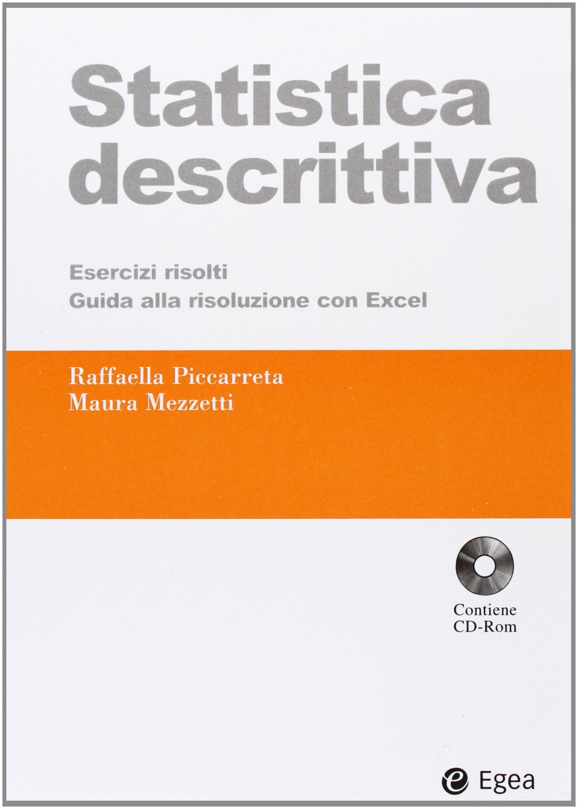 Statistica descrittiva. Esercizi svolti. Guida alla risoluzione con Excel. Con CD-ROM (Strumenti per la didattica) Mathematics