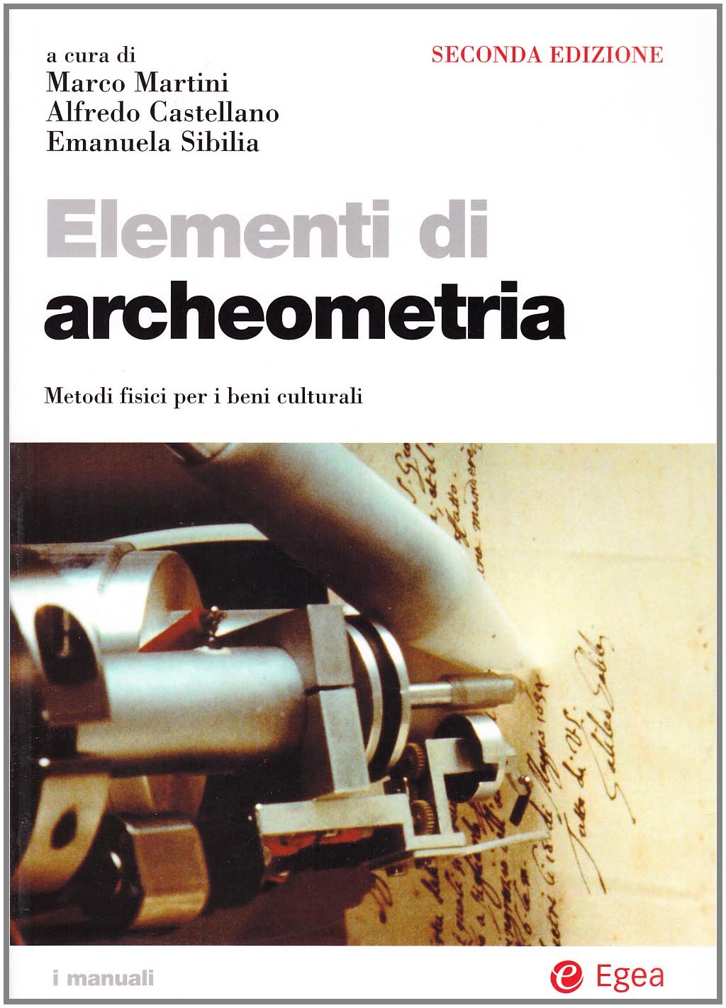 Elementi di archeometria. Metodi fisici per i beni culturali (I Manuali) Social Sciences