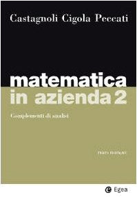 Matematica in azienda. Complementi di analisi (Vol. 2) book