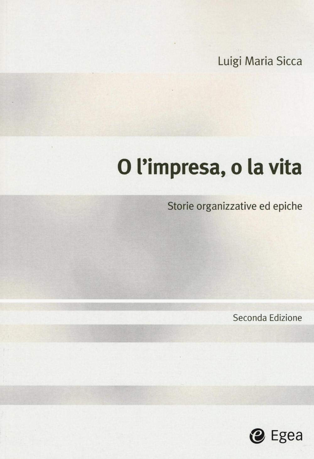 O l'impresa, o la vita. Storie organizzative ed epiche (Alfaomega) Business, Finance & Career