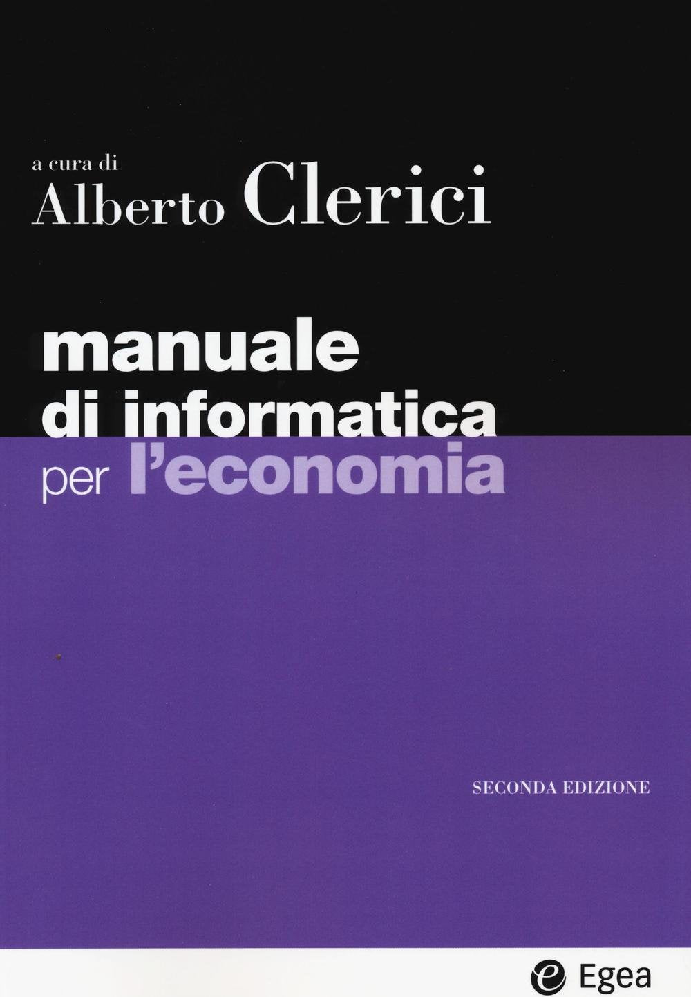 Manuale di informatica per l'economia (I Manuali, Band 102) Business, Finance & Career