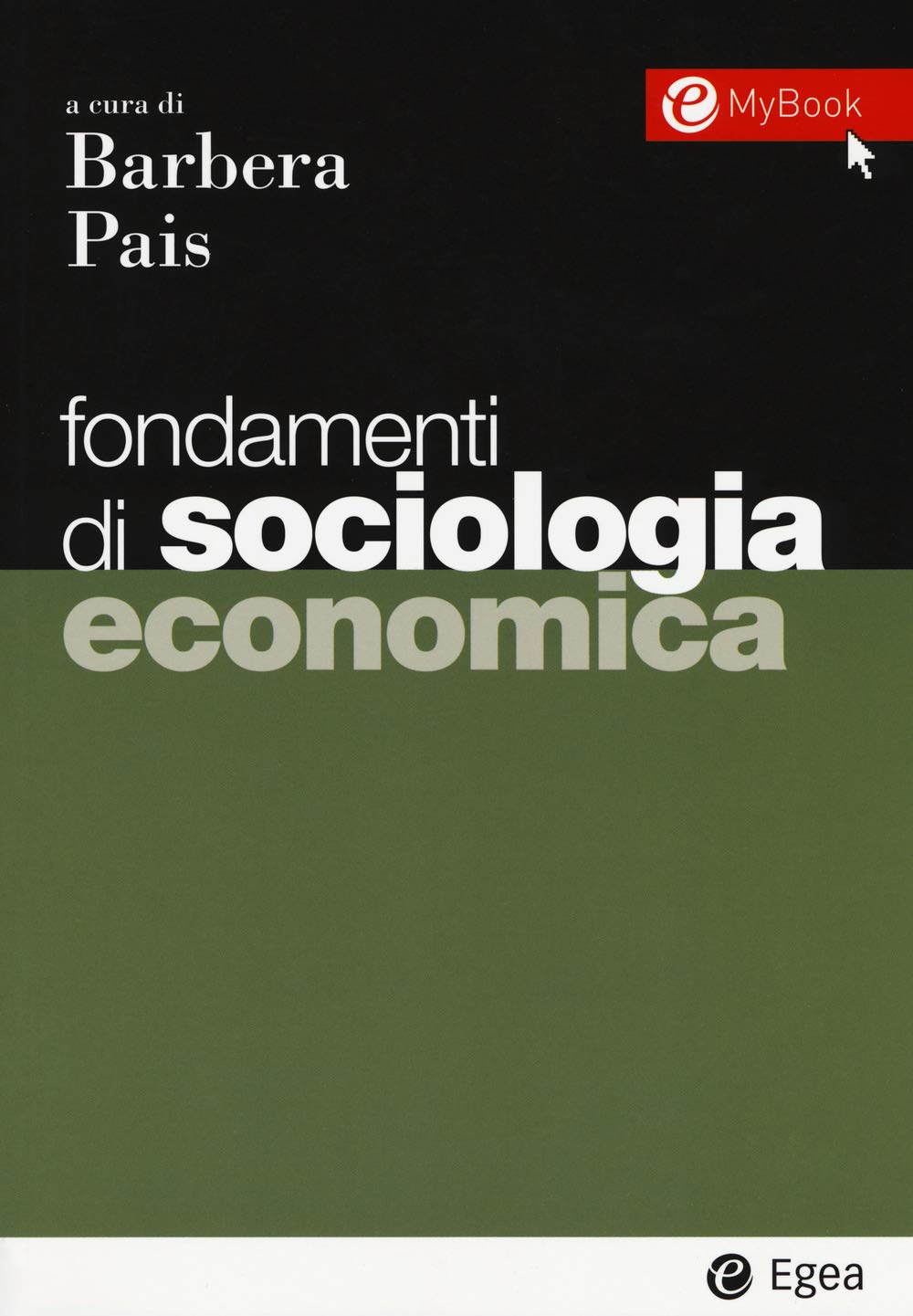 Fondamenti di sociologia economica. Con Contenuto digitale per download e accesso online (I Manuali, Band 120) Social Sciences