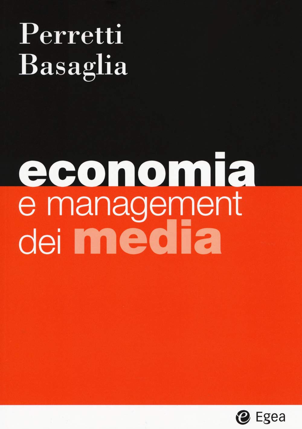 Economia e management dei media (I Manuali, Band 141) Media & Communication