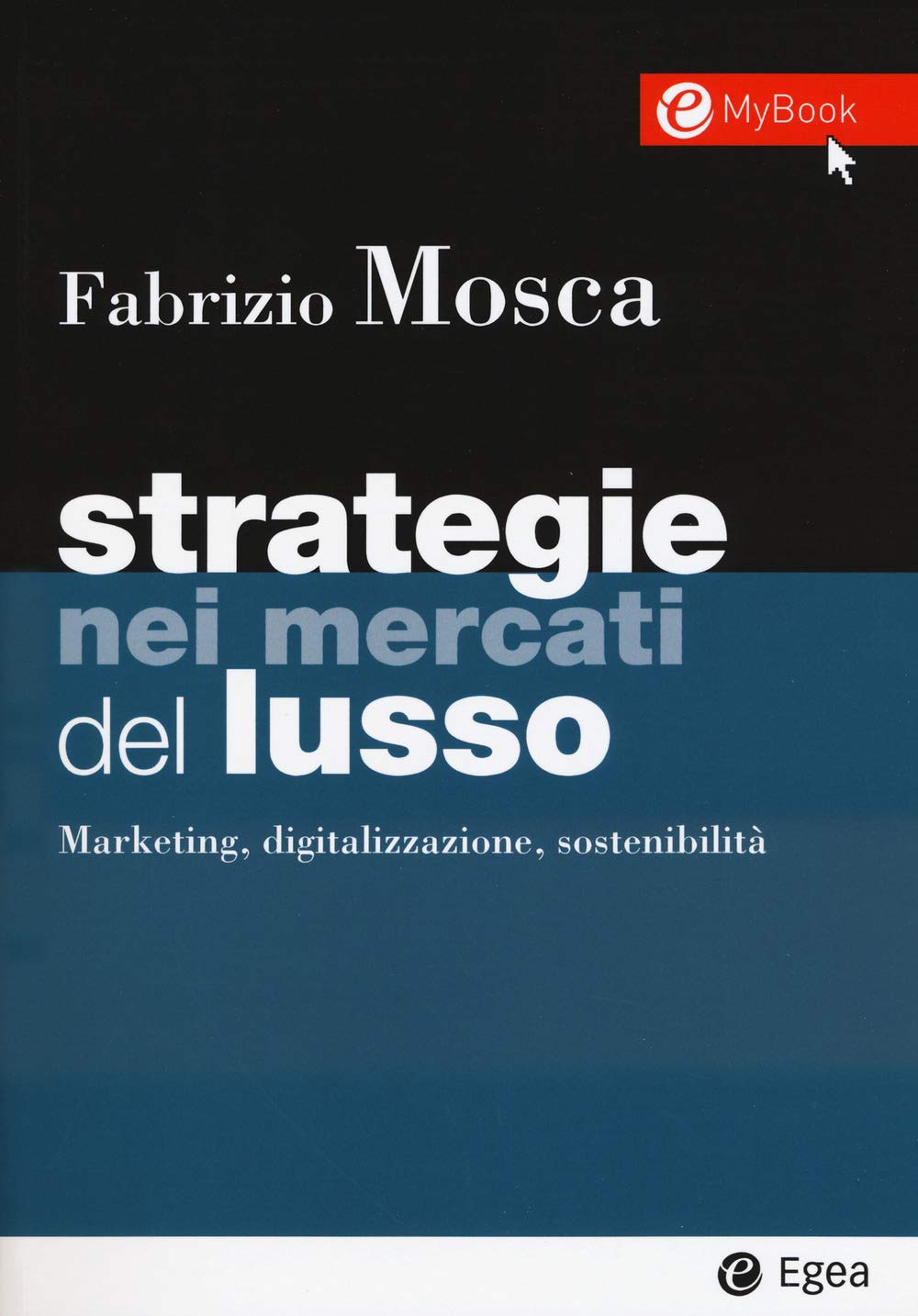 Strategie nei mercati del lusso. Marketing, digitalizzazione, sostenibilità. Con Contenuto digitale per download e accesso online (I Manuali, Band 118) Business, Finance & Career