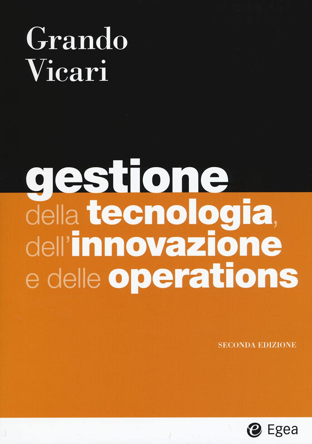 Gestione della tecnologia, dell'innovazione e delle operations (I Manuali) Business, Finance & Career