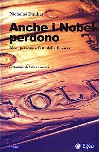 Anche i Nobel perdono. Idee, persone e fatti della finanza (I saggi) Business & Technology