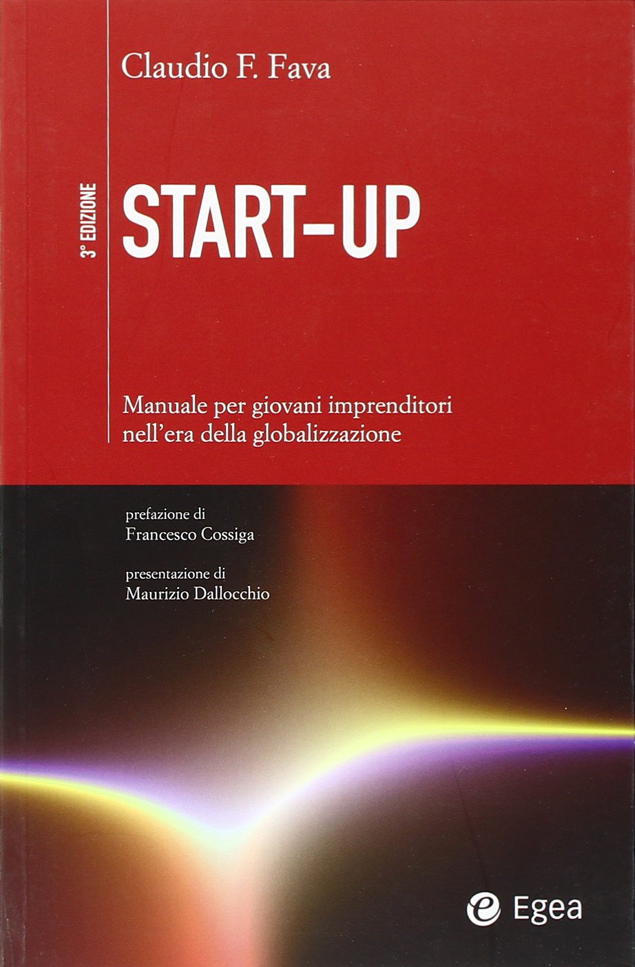 Start-up. Manuale per giovani imprenditori nell'era della globalizzazione (Cultura di impresa) Business, Finance & Career