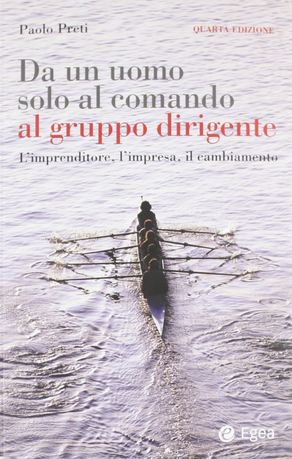 Da un uomo solo al comando al gruppo dirigente. L'imprenditore, l'impresa, il cambiamento book