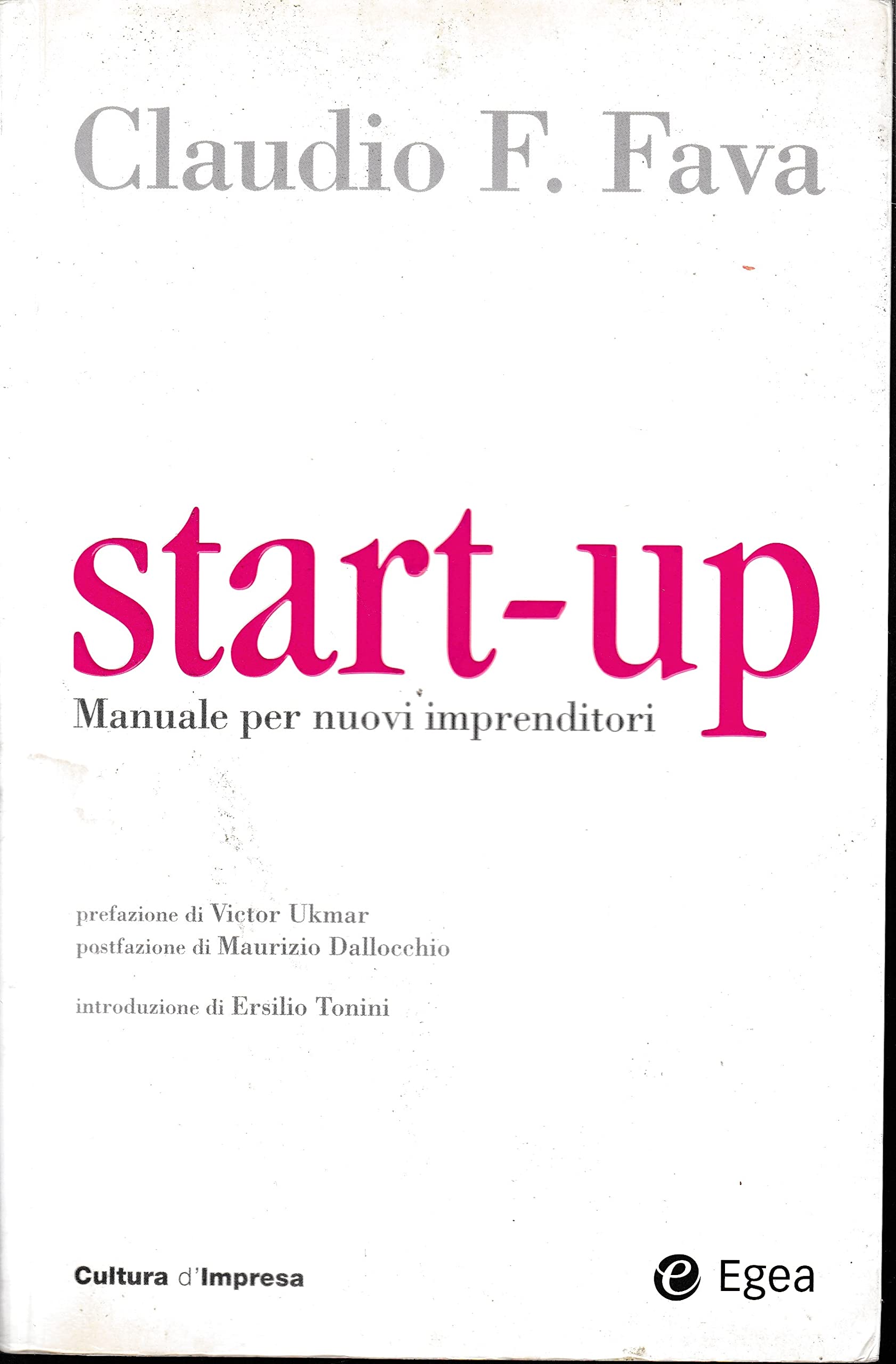 Start-up. Manuale per nuovi imprenditori (Cultura di impresa) Business, Finance & Career