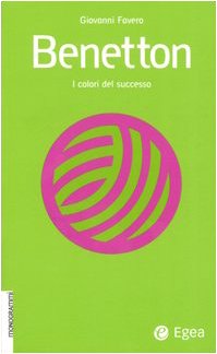 Benetton. I colori del successo (Monogrammi) Politics & History