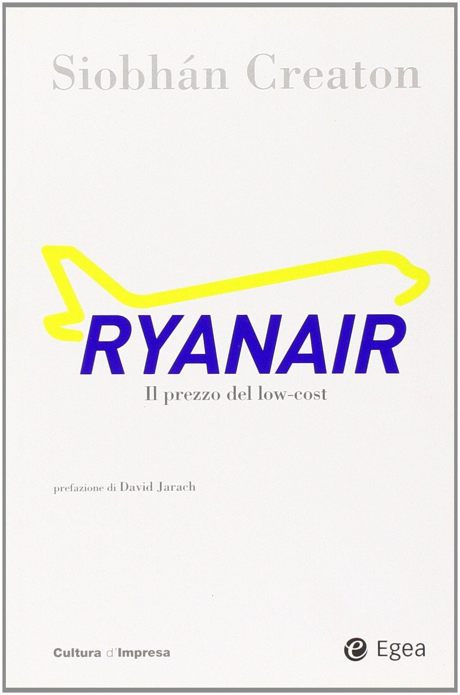 Ryanair. Il prezzo del low-cost (Cultura di impresa) Business, Finance & Career