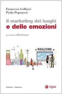Il marketing dei luoghi e delle emozioni Business, Finance & Career