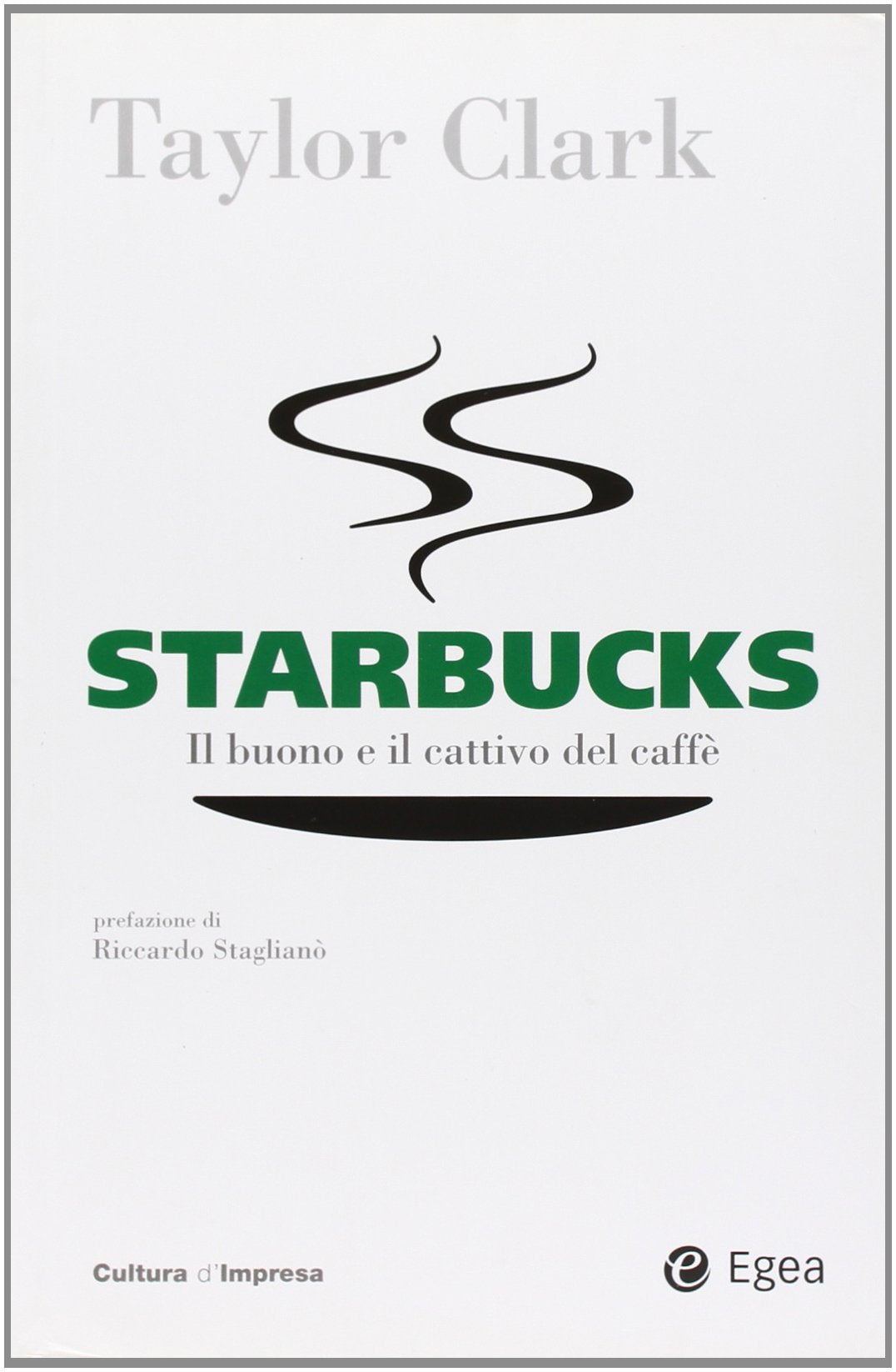 Starbucks. Il buono e il cattivo del caffè book