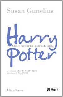 Harry Potter. Come creare un business da favola (Cultura di impresa) Media & Communication
