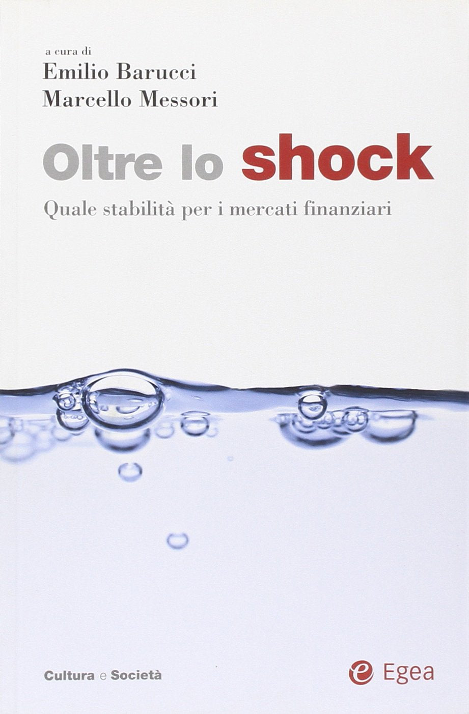 Oltre lo shock. Quale stabilità per i mercati finanziari (Cultura e società) Business, Finance & Career