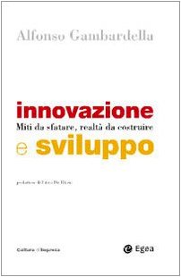 Innovazione e sviluppo. Miti da sfatare, realtà da costruire book