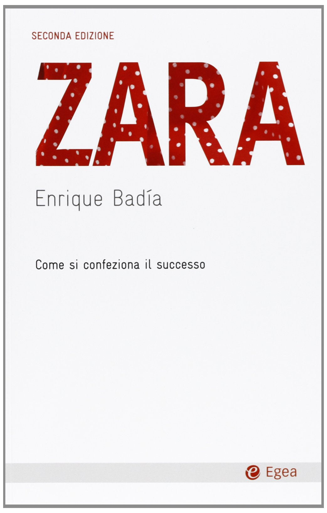 Zara. Come si confeziona il successo book