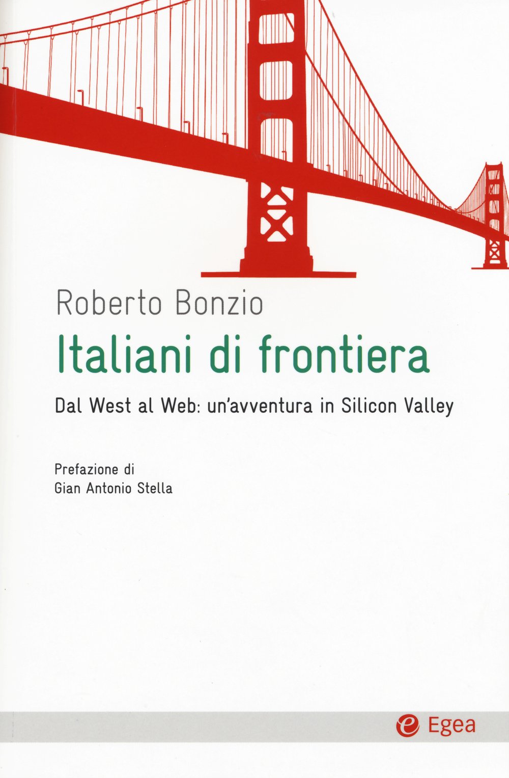 Italiani di frontiera. Dal West al Web: un'avventura in Silicon Valley Media & Communication