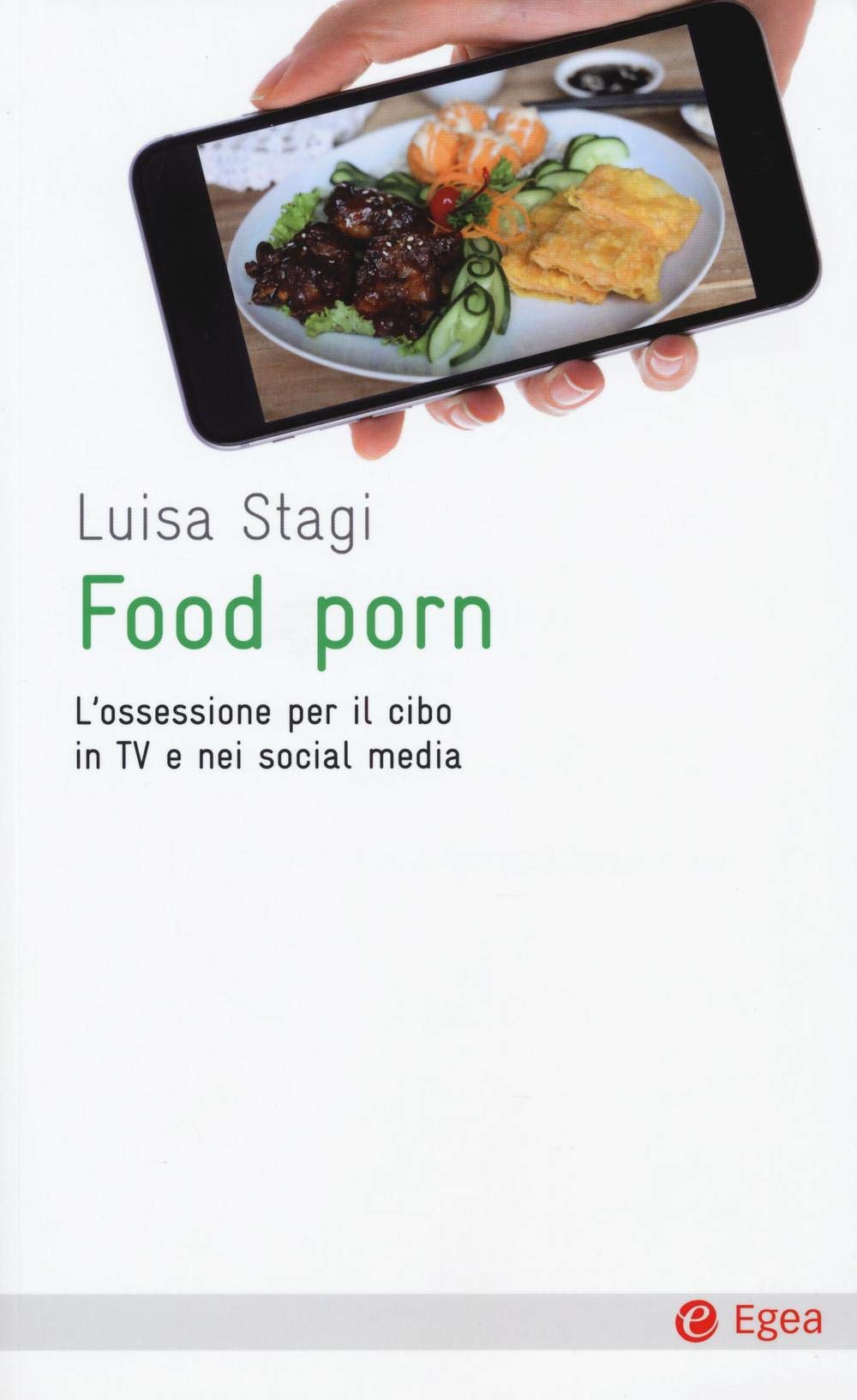 Food porn. L'ossessione del cibo in TV e nei social media (Cultura e società) Media & Communication