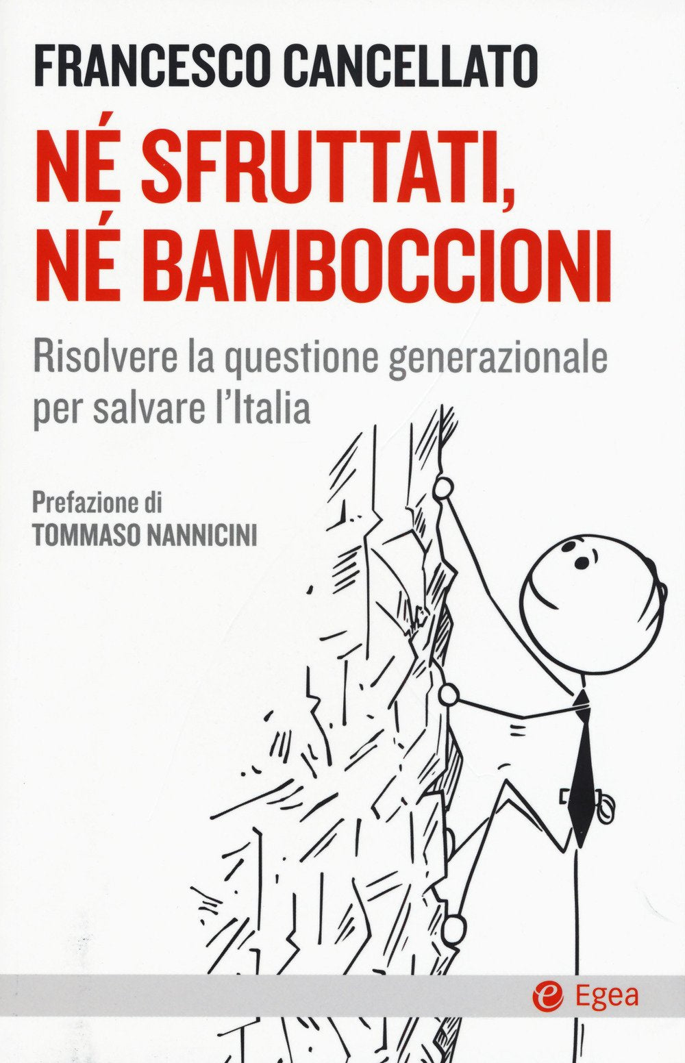 Né sfruttati né bamboccioni. Risolvere la questione generazionale per salvare l'Italia (Cultura e società) Books