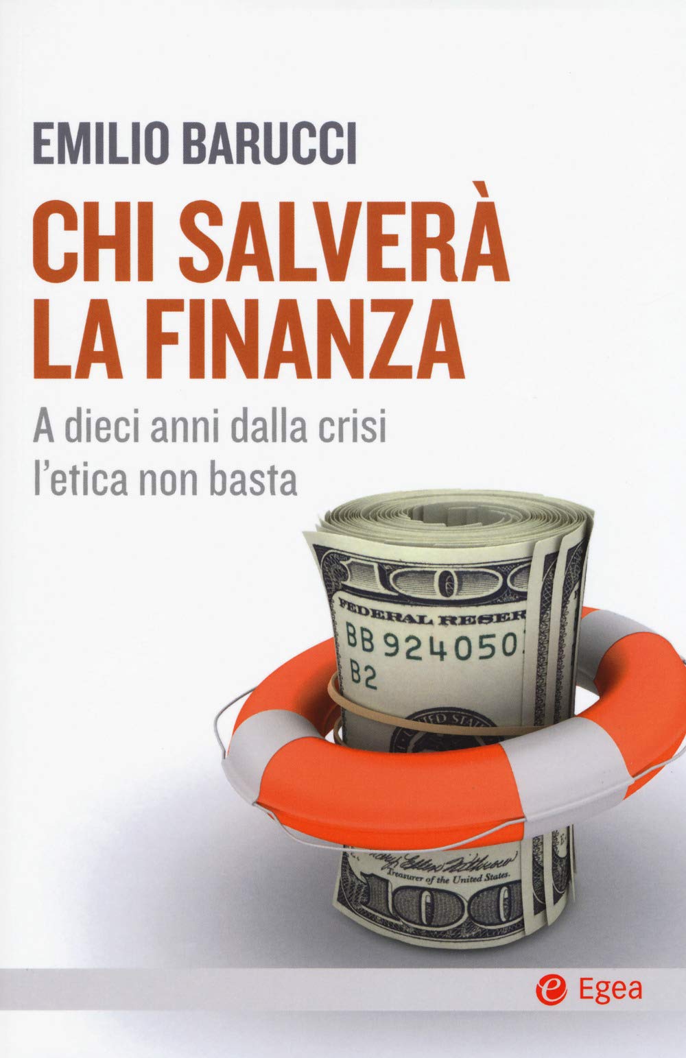 Chi salverà la finanza. A dieci anni dalla crisi l'etica non basta book