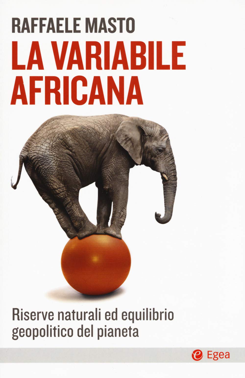 La variabile africana. Riserve naturali ed equilibrio geopolitico del pianeta book
