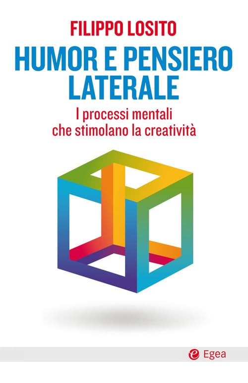 Humor e pensiero laterale. I processi mentali che stimolano la creatività book