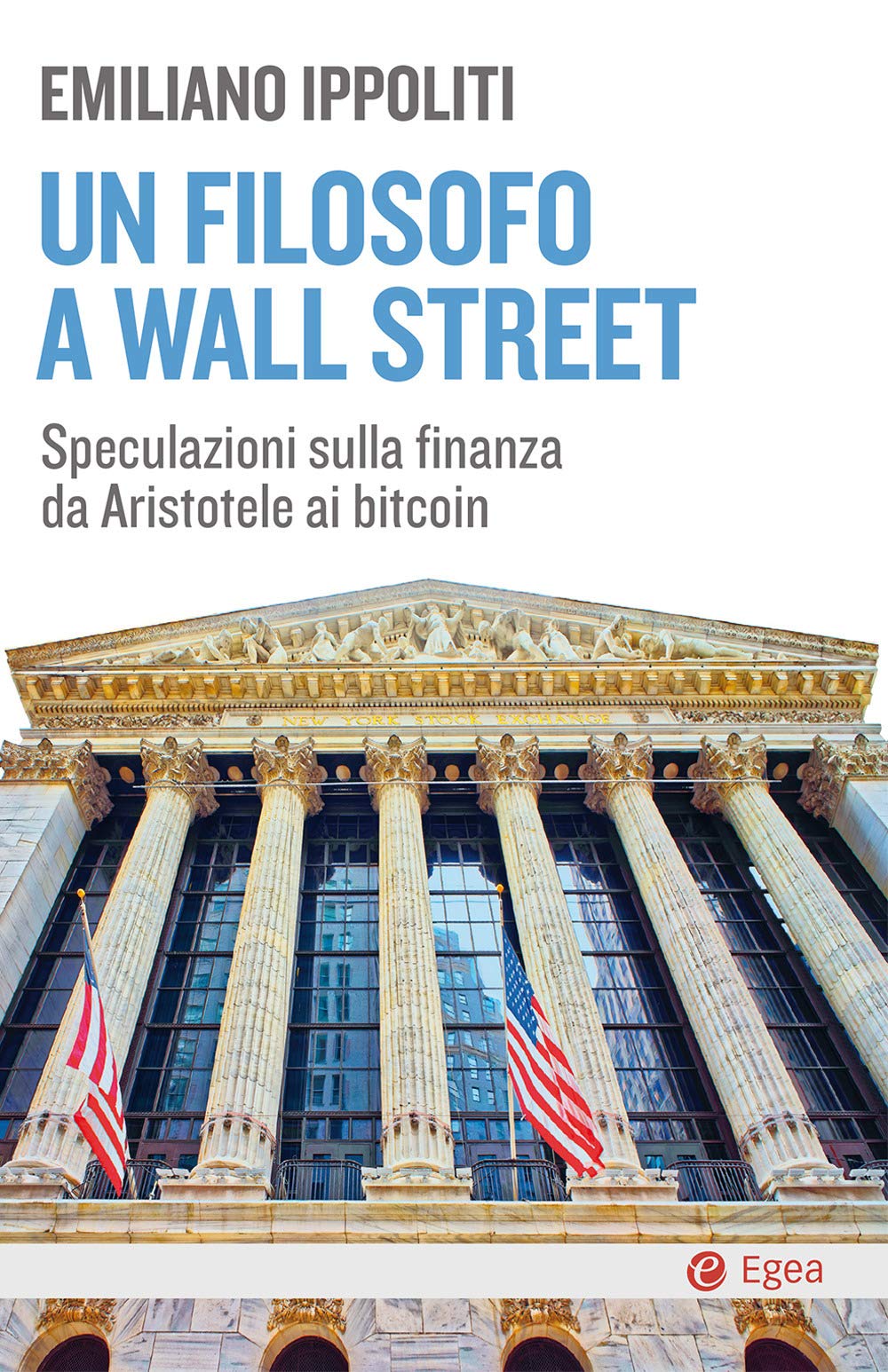 Un filosofo a Wall Street. Speculazioni sulla finanza da Aristotele ai bitcoin book